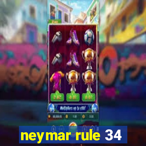 neymar rule 34